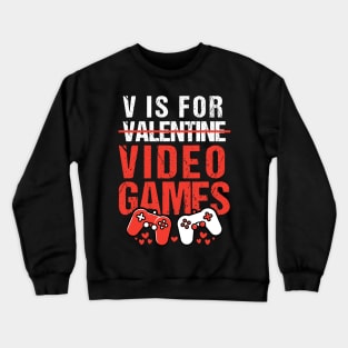 V Is For Video Games Funny Valentine's Day Gamer Crewneck Sweatshirt